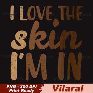 Black History Love Skin Im In African Pride png, I Love The Skin I'm In png, Afro-Amerikaans png, maand Black History Month, Afro-Amerikaans png