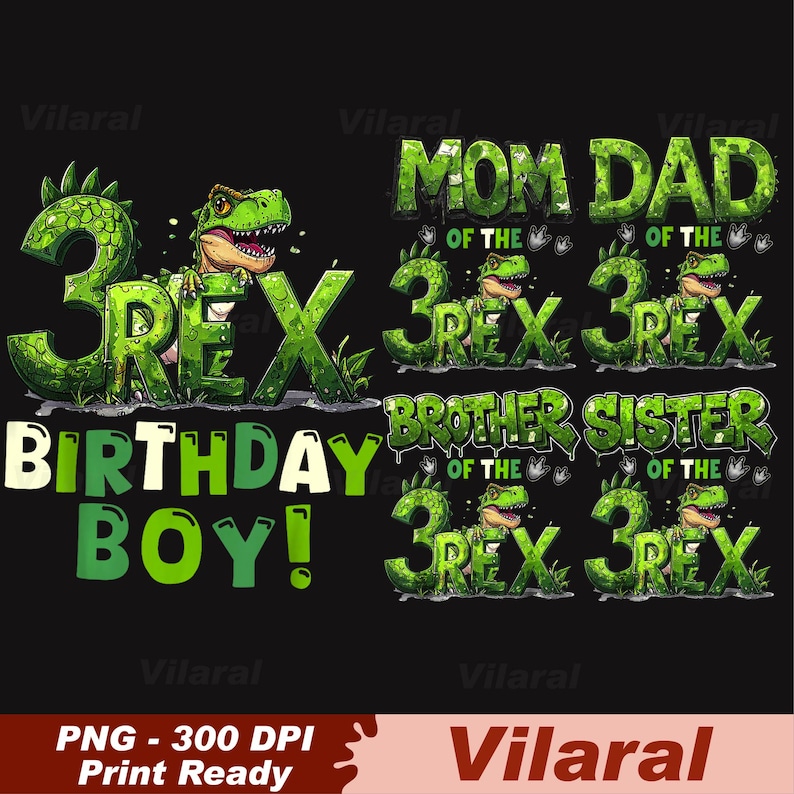 May include: A collection of green and white dinosaur-themed designs on a black background. The designs include the text "3 Rex Birthday Boy!" and "Mom Dad of the 3 Rex" and "Brother Sister of the 3 Rex". The image is print-ready.