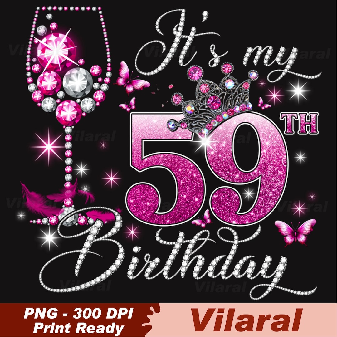 It’s My 59th Birthday Pink 59 Years Old Birthday Queen Png,59th ...