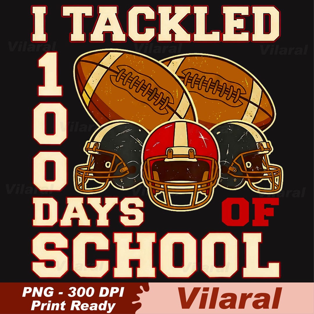 100 Days of School Football 100th Day of School Png, I Tackled 100 Days ...