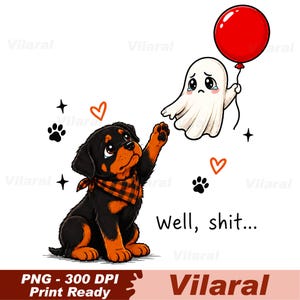 May include: A digital illustration of a black and tan Rottweiler puppy wearing an orange and black plaid bandana, reaching toward a sad white ghost holding a red balloon. The image includes two orange heart outlines, two black paw prints, and the text "Well, shit..."