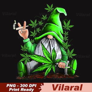 May include: A whimsical illustration of a green gnome with a white beard, wearing a green hat and holding a cannabis leaf. The gnome is making a peace sign with one hand and holding a lit cigarette. The image includes the text "PNG - 300 DPI Print Ready" and "Vilaral".