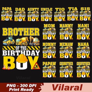 May include: Black graphic design featuring birthday-themed text and construction vehicles. Includes phrases like "Brother of the Birthday Boy" and names like "Mom" and "Dad". The design also includes a hard hat.