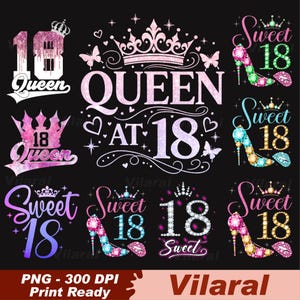 May include: A collection of digital designs with the phrases "Queen at 18" and "Sweet 18". The designs feature crowns, high heels, butterflies, and the number 18 in various fonts and colors, all on a black background.