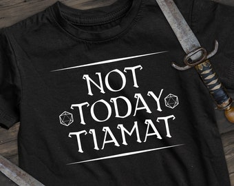 Not Today T-shirt Tiamat, Tiamat Evil Dragon Queen-shirt, T-shirt Dungeons Dragons, D&D-schat, cruciale rol, grappig T-shirt Tiamat Goddess