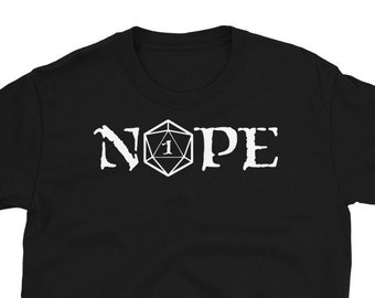 D20 NOPE Crit Fail Roll, Dungeon Master Tee, Nope Roll 1 Dungeons Dragons Gift, DnD Shirt, DM Gift, Critical Failure Unisex T-Shirt