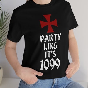 Party Like It&#39;s 1099 Knight Templar Crusader T-Shirt, Templar Cross Shirt, Paladin Knight Medieval Renaissance Shirt, Red Templar Cross Tee