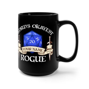 World&#39;s Okayest Rogue Mug 15oz, RPG Rogues Mug, Dungeons and Dragons Mug, DnD Gift, Custom Mug, Personalized D and D Gift, Critical Roll