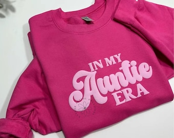 In my auntie era puff sweatshirt, auntie gift