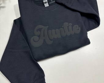 Auntie Sweatshirt, Custom Puff Print Crewneck, Gift for Aunt