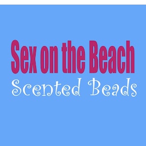 Sex on the beach, 1oz, 8oz, 16oz,  Cured Scented Aroma beads, Car Fresheners, Car Freshies, Air Freshie,  Fragrance, Scents, Sachet, Fruity