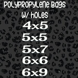 May include: Polypropylene bags with holes in various sizes: 4x5, 5x5, 5x7, 6x6, and 6x9. The image has a black and white leopard print background.