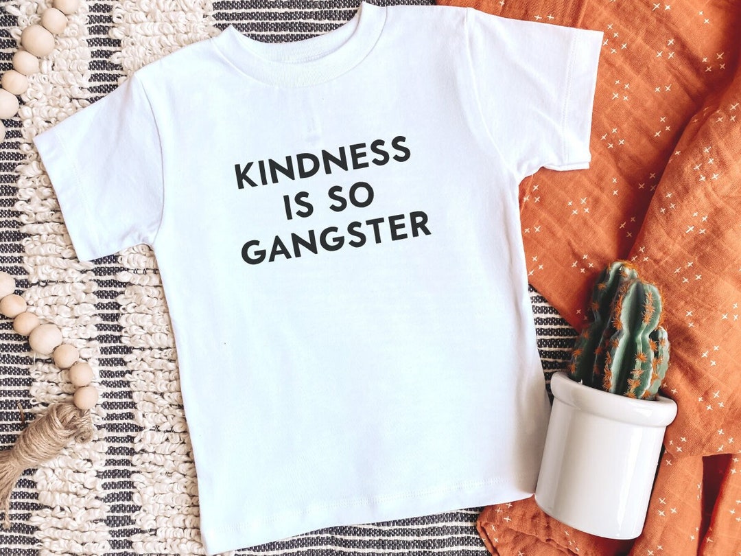 Kindness is so Gangster Svg, Be Kind Svg, Kindness Svg, Toddler Svg ...