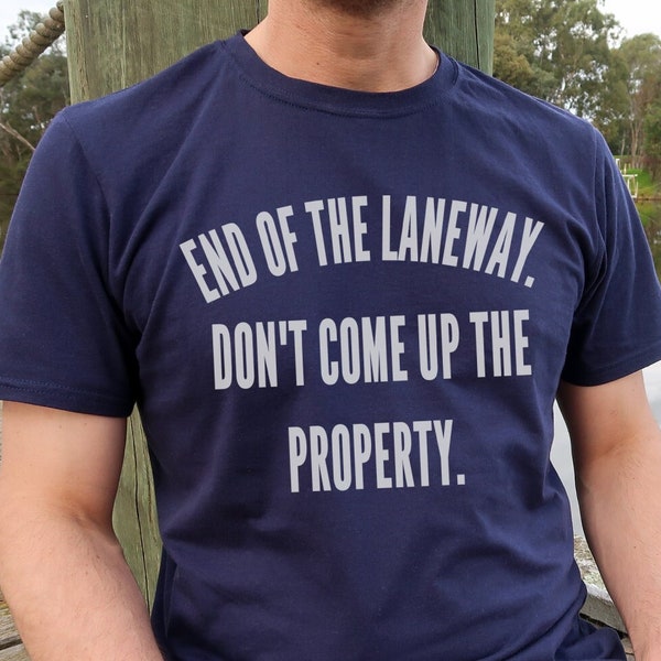 End Of The Laneway, Don't Come Up The Property. Letterkenny Funny Canadian Sayings TShirt, Ready For A Fight, Scrap, Mitts Up, Gloves Off