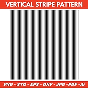 May include: A digital graphic featuring a vertical stripe pattern in black and white. The image includes the text "VERTICAL STRIPE PATTERN" at the top and file type options at the bottom, including PNG, SVG, EPS, DXF, JPG, PDF, and Ai.