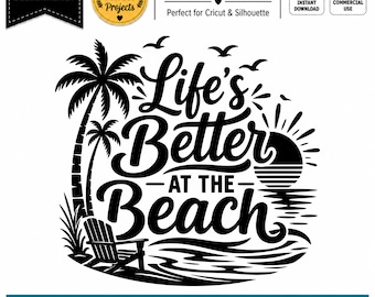 Life's Better at the Beach SVG | Beach Quote SVG PNG | Summer Vacation Cricut Cut File 2 | Coastal Shirt Design | Instant Download