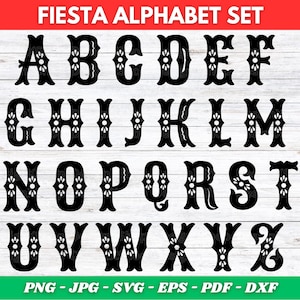 May include: Black Fiesta Alphabet Set with decorative floral accents. The letters A through Z are displayed in a bold, serif font. The image includes file format options: PNG, JPG, SVG, EPS, PDF, and DXF.