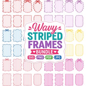 May include: A collection of rectangular frames with wavy edges and vertical stripes in various colors, including red, blue, yellow, and pink. Some frames feature bows at the top. The center text reads Wavy STRIPED FRAMES BUNDLE SVG PNG PDF JPG.