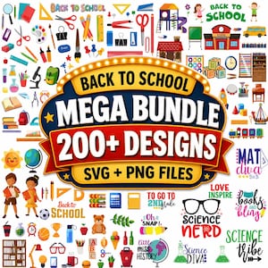 May include: A digital graphic featuring the text BACK TO SCHOOL MEGA BUNDLE 200+ DESIGNS SVG + PNG FILES surrounded by various colourful school-themed illustrations including books, pencils, a school bus, a globe, and science equipment.