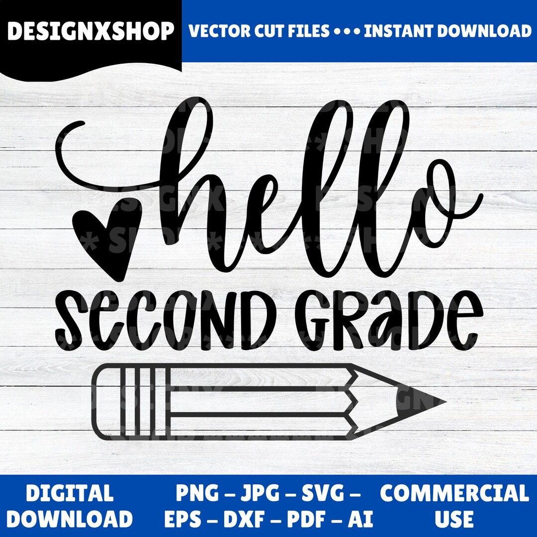 Second Grade SVG, Hello Second Grade Teacher PNG, Back to School Pencil ...