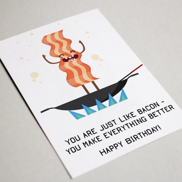 Printable Funny Birthday Card Bacon Makes Everything Better | For Husband | For Boyfriend | For Best Friend | For Her | For Sister Brother