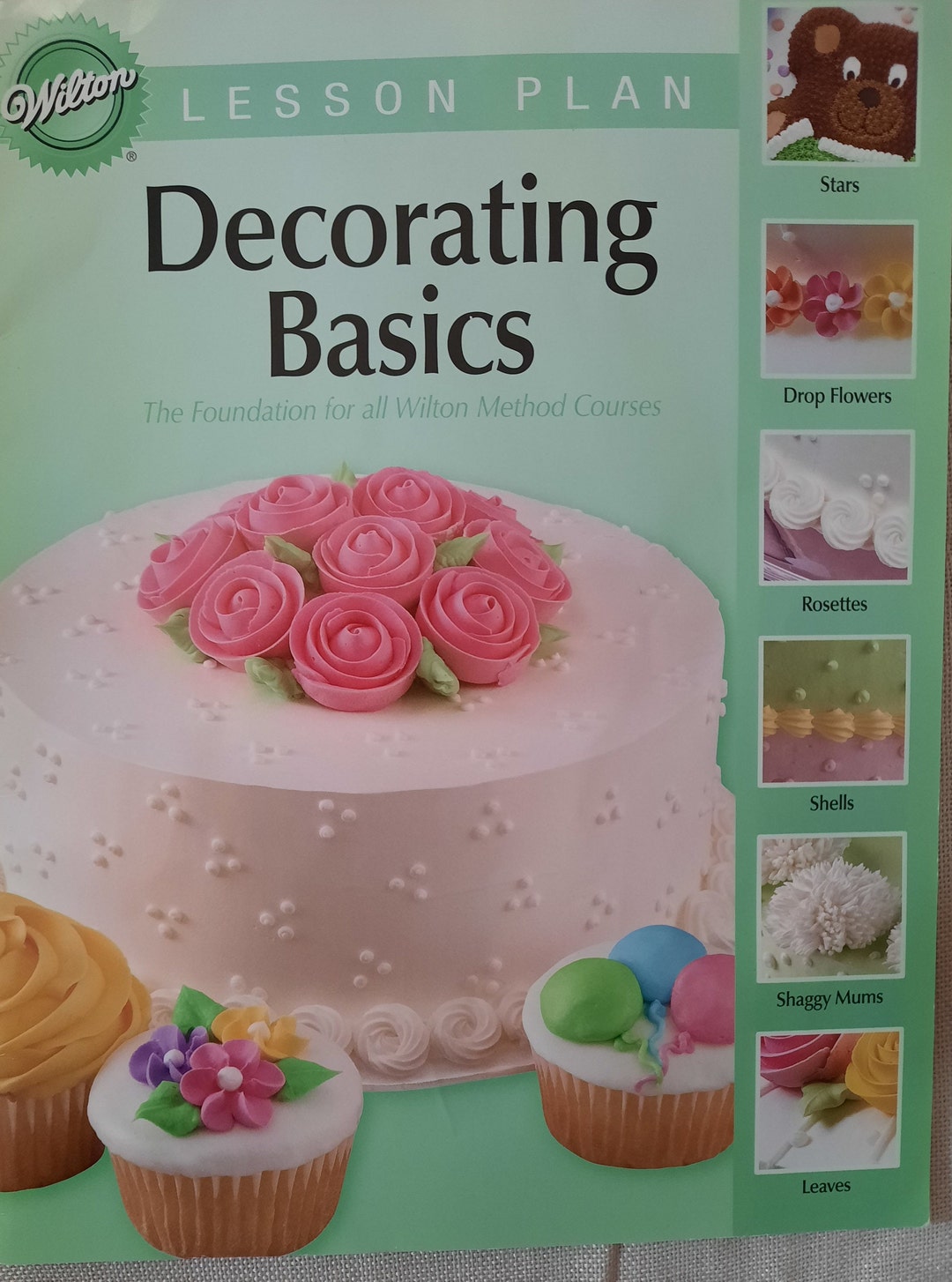 The Wilton Method of Cake Decorating the Foundation for All Wilton