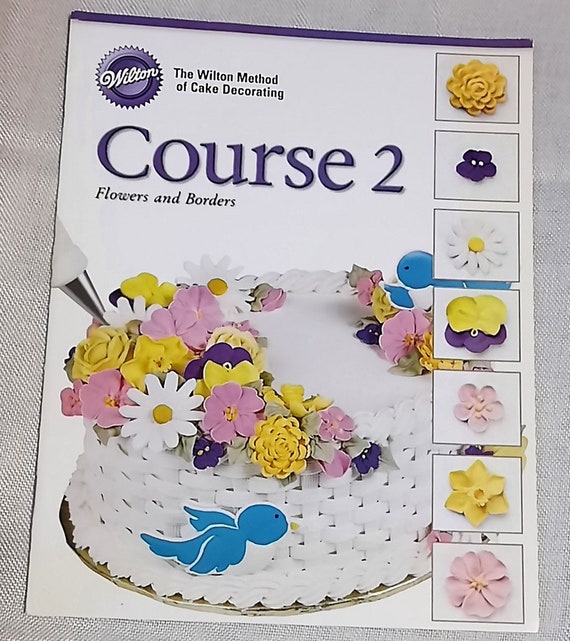 Wilton Method of Cake Decorating Course 2 Flowers and Borders - Etsy