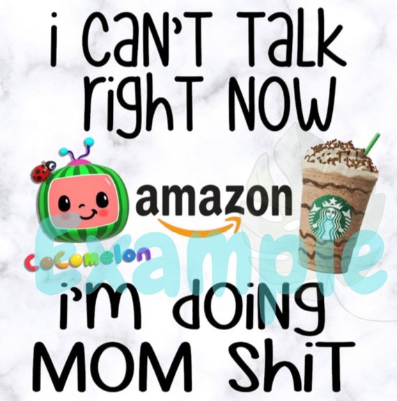 I Cant Talk Right Now I'm Doing Mom Shit PNG Momlife PNG Funny Quote PNG