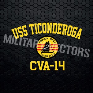 Puede incluir: Un gráfico amarillo y negro con el texto "USS TICONDEROGA CVA-14" y un emblema circular con el texto "Tonkin Gulf Yacht Club" y una ilustración en blanco y negro de un barco.