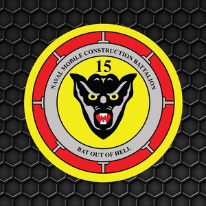 May include: A yellow and red circle with a black bat inside. The circle has the text "NAVAL MOBILE CONSTRUCTION BATTALION" and "BAT OUT OF HELL" around the outside. The number "15" is in the centre of the circle.