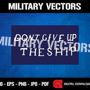 May include: A blue background with a white grid pattern. A navy blue rectangle with white text that reads "Don't Give Up The Ship" is in the center of the image. The text "Military Vectors" appears in white at the top of the image.