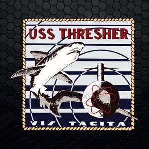 May include: A white and blue patch with a rope border. The patch features a shark, a submarine, and the text "USS THRESHER VIS TACITA".