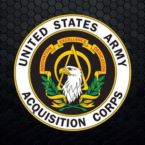 May include: A white circle with the words "United States Army Acquisition Corps" in yellow lettering around the edge. Inside the circle is a black eagle with a yellow triangle and the words "Innovation", "Excellence", and "Dedication" on scrolls.