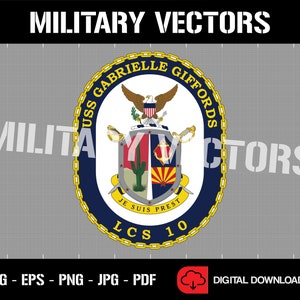 May include: A blue and gold circular emblem with a chain border. The emblem features a shield with a cactus, a star, and a sun. The text "USS GABRIELLE GIFFORDS" is written around the top of the emblem. The text "LCS 10" is written at the bottom of the emblem. The text "JE SUIS PREST" is written in a banner below the shield.