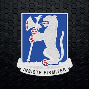 May include: A blue and white military unit insignia featuring a white tiger holding a red-handled axe. The motto "Insiste Firmiter" is written in a white banner below the tiger.