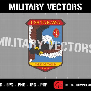 May include: A digital download of a vector graphic of the USS Tarawa insignia. The insignia features a red, white, and blue eagle with a yellow star on its chest. The text "USS TARAWA" is in a red banner above the eagle. The text "EAGLE OF THE SEA" is in a yellow banner below the eagle. The text "LHA-1" is in a yellow banner below the "EAGLE OF THE SEA" banner.