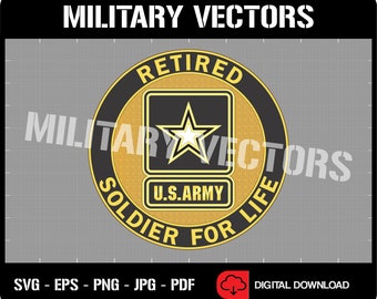 U.S. Army Retired Soldier For Life - Patch Pin Logo Decal Emblem Crest Insignia Award - Digital SVG Vector Cricut File