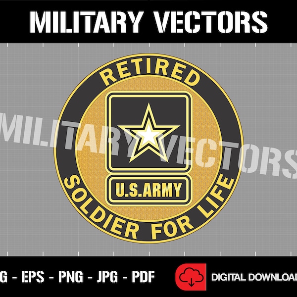 U.S. Army Retired Soldier For Life - Patch Pin Logo Decal Emblem Crest Insignia Award - Digital SVG Vector Cricut File