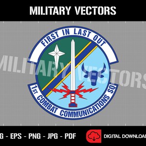 May include: A blue and green military patch with a sword, a star, and a bull's head. The text on the patch reads "First In Last Out 1st Combat Communications Sq".