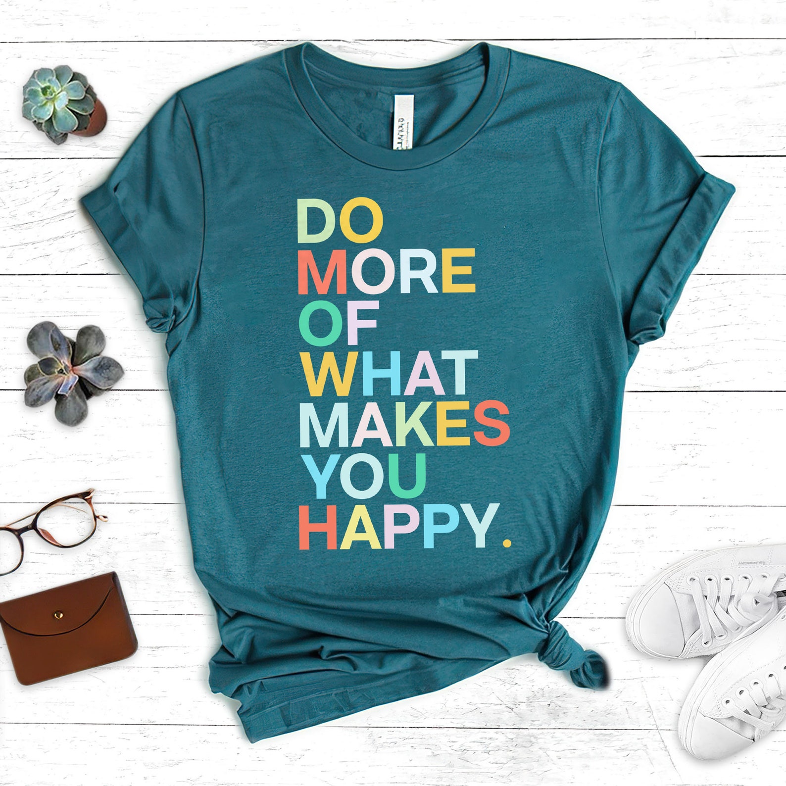 Collection 102+ Images do more of what makes you happy shirt Completed