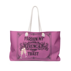 Chic Pariser Pardon My French Toast Weekender Tasche, Stilvolle Tasche für jeden Anlass, Reisetasche, Geschenk für Freunde, Party Essential