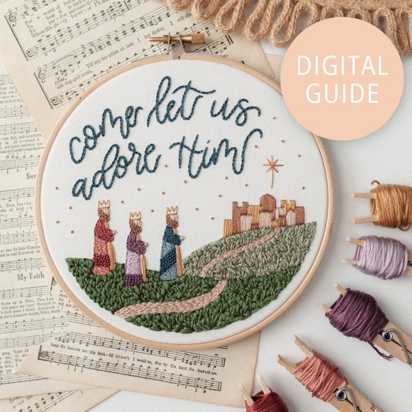 Come Let Us Adore Him, Embroidery Digital Guide with Step-by-Step Videos (2023 Advent Stitch-Along)