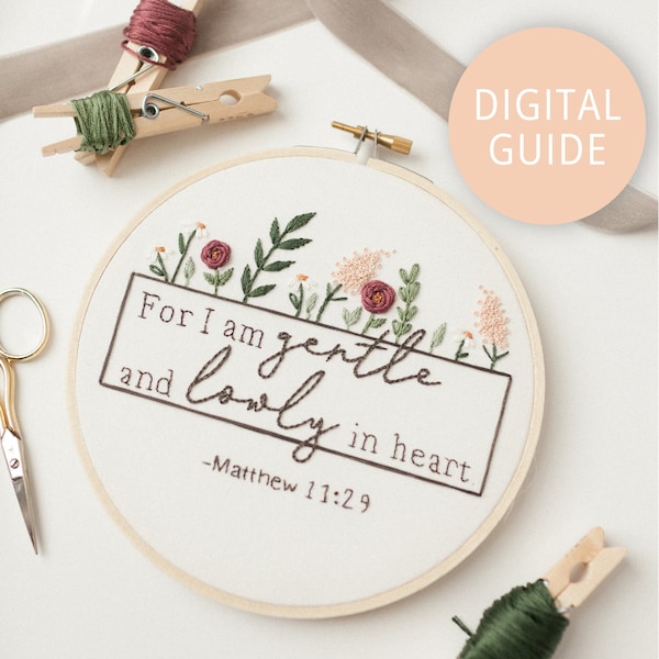 Embroidery Pattern PDF, Gentle and Lowly, Matthew 11:29, Floral Christian Wall Art