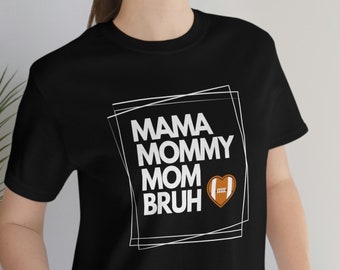 Mama Mommy Mom Bruh Football Tee - Unisex Jersey Short Sleeve