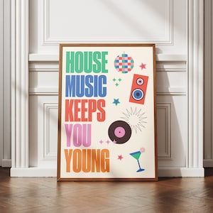House Musik hält Sie jung Druck, Typografie Druck, trendige Kunst, House Musik, Retro Wandkunst, Digitaldrucke, Rave Poster, Funky Poster