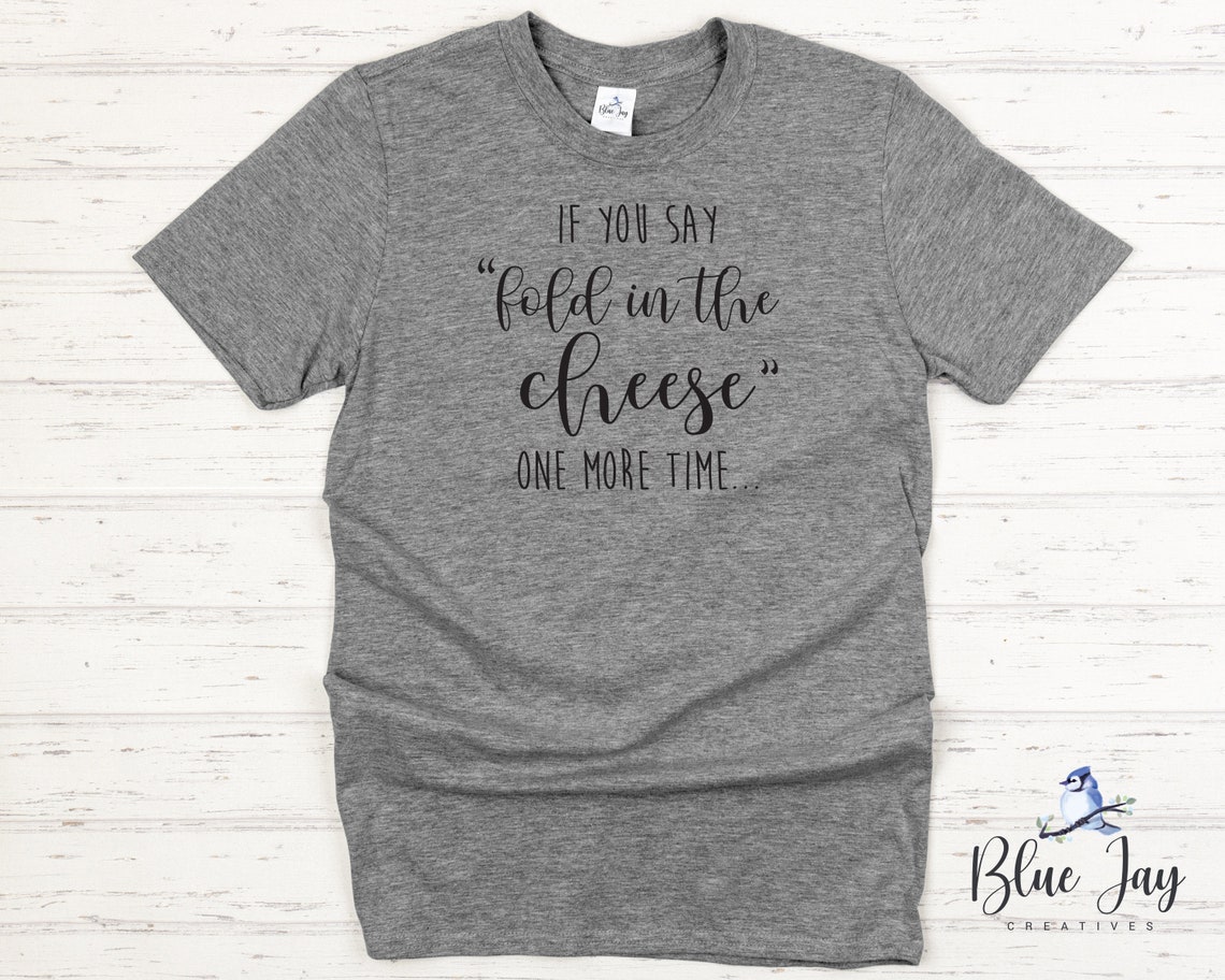 schitts creek t shirt fold in the cheese