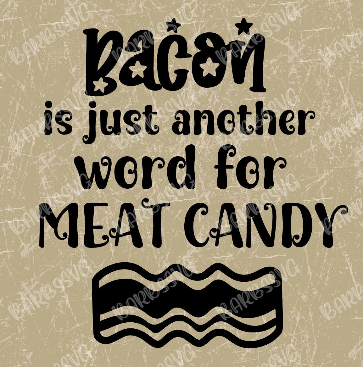 Bacon is Just Another Word for Meat Candy, Bacon Svg, Svg, Bacon Etsy