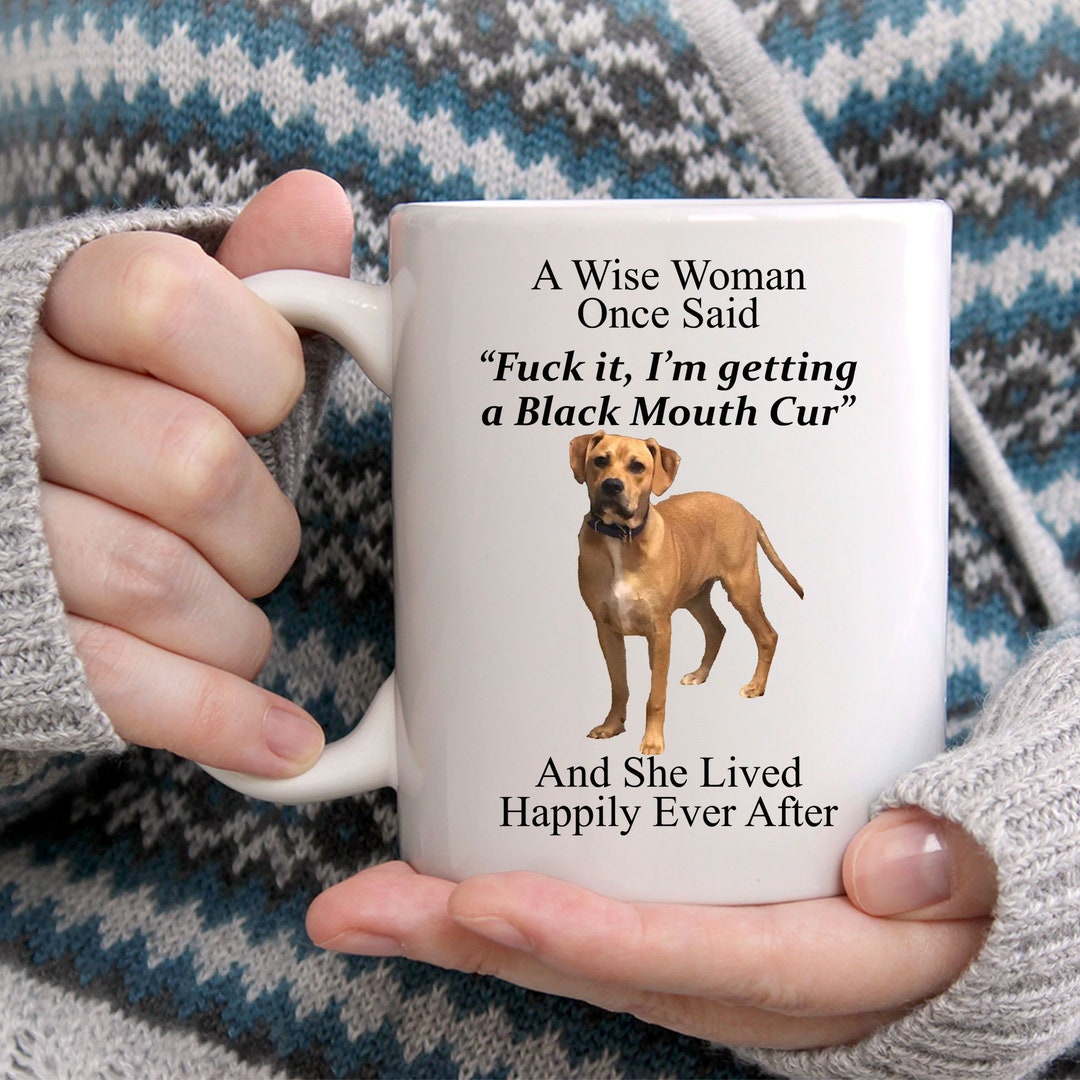 Cur Gift Funny Black Mouth Cur Gifts for Women A Wise Woman Once Said - Etsy UK