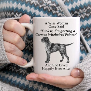 Presentes engraçados do ponteiro de fio alemão para mulheres-uma mulher sábia uma vez disse caneca branca de café-caneca engraçada do cão-caneca bonita para ela