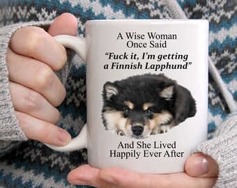 Divertidos regalos finlandeses de Lapphund para mujeres - Una mujer sabia dijo una vez taza blanca de café - taza de perro divertida - taza linda para ella
